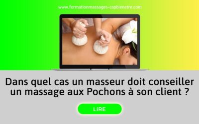 Dans quel cas un masseur doit conseiller un massage aux Pochons à son client ?