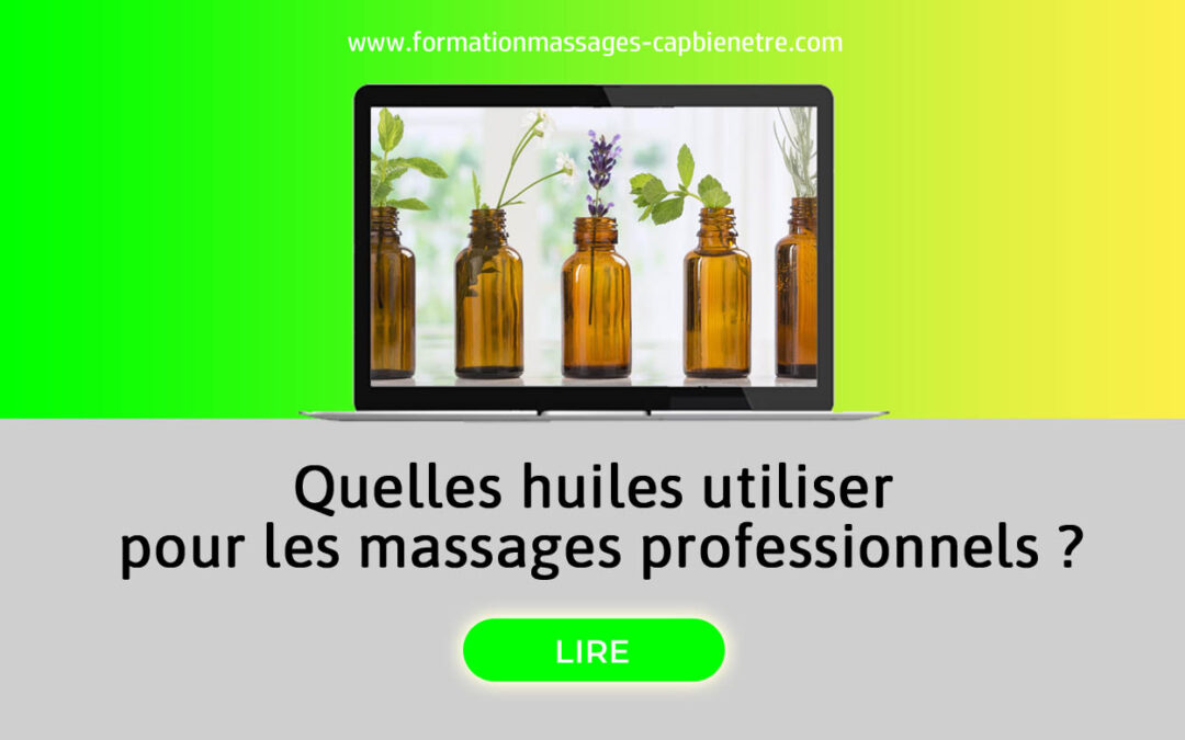 Quelles huiles utiliser pour les massages professionnels ?